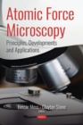 Image for Atomic Force Microscopy: Principles, Developments and Applications