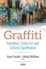 Image for Graffiti  : vandalism, street art and cultural significance