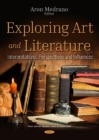Image for Exploring Art and Literature: Interpretations, Perspectives and Influences