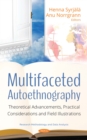 Image for Multifaceted Autoethnography: Theoretical Advancements,  Practical Considerations and Field Illustrations