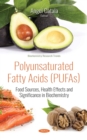 Image for Polyunsaturated fatty acids (PUFAs): food sources, health effects and significance in biochemistry