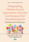 Image for Integrating Multicultural Education into the Curriculum for Decolonisation : Benefits and Challenges