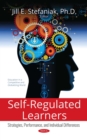 Image for Self-regulated learners: strategies, performance, and individual differences