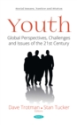 Image for Youth: global perspectives, challenges and issues of the 21st century
