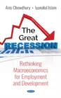 Image for The Great Recession : Rethinking Macroeconomics for Employment and Development
