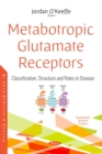 Image for Metabotropic glutamate receptors: classification, structure and roles in disease