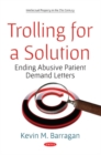 Image for Trolling for a solution  : ending abusive patient demand letters