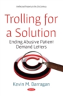 Image for Trolling for a Solution: Ending Abusive Patient Demand Letters