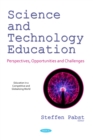 Image for Science and technology education: perspectives, opportunities and challenges