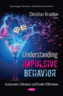 Image for Understanding impulsive behavior  : assessment, influences and gender differences