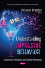 Image for Understanding impulsive behavior: assessment, influences and gender differences