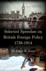 Image for Selected Speeches on British Foreign Policy 1738-1914