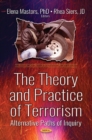 Image for The Theory and Practice of Terrorism : Alternative Paths of Inquiry