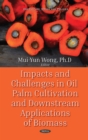 Image for Impacts and challenges in oil palm cultivation and downstream applications of biomass