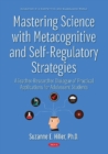 Image for Mastering Science with Metacognitive and Self-Regulatory Strategies