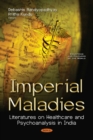 Image for Imperial Maladies : Literatures on Healthcare and Psychoanalysis in India