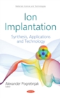 Image for Ion implantation: synthesis, applications and technology