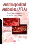 Image for Antiphospholipid antibodies (APLA): types and functions in health and disease