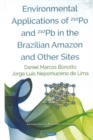 Image for Environmental Applications of 210Po and 210Pb in the Brazilian Amazon and Other Sites