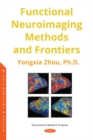 Image for Functional Neuroimaging Methods and Frontiers