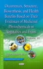 Image for Occurrences, Structure, Biosynthesis, and Health Benefits Based on Their Evidences of Medicinal Phytochemicals in Vegetables and Fruits : Volume 10