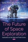 Image for The Future of Space Exploration : Implications for the Global and Private Sectors