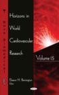 Image for Horizons in World Cardiovascular Research: Volume 15