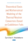 Image for Theoretical Basis and Mathematical Modeling of the Thermal Neutron Converters Based on Gadolinium Foils