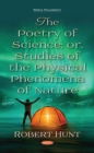 Image for The poetry of science, or, Studies of the physical phenomena of nature