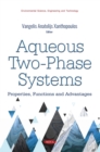 Image for Aqueous Two-Phase Systems: Properties, Functions and Advantages