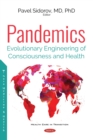 Image for Pandemics: evolutionary engineering of consciousness and health