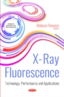Image for X-Ray Fluorescence : Technology, Performance and Applications