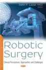 Image for Robotic Surgery: Clinical Perceptions, Approaches and Challenges