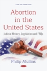 Image for Abortion in the United States : Judicial History, Legislation and FAQs
