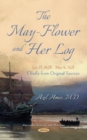 Image for The May-Flower and Her Log. July 15, 1620 - May 6, 1621. Chiefly from Original Sources