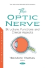 Image for The Optic Nerve : Structure, Functions and Clinical Aspects