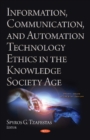 Image for Information, Communication, and Automation Ethics in the Knowledge Society Age