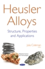 Image for Heusler alloys: structure, properties and applications