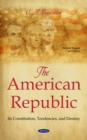 Image for The American Republic: Its Constitution, Tendencies, and Destiny