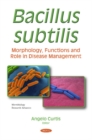 Image for Bacillus subtilis : Morphology, Functions and Role in Disease Management
