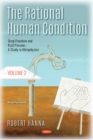 Image for The Rational Human Condition : Volume 2 - Deep Freedom and Real Persons - A Study in Metaphysics