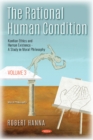 Image for The Rational Human Condition : Volume 3 - Kantian Ethics and Human Existence - A Study in Moral Philosophy