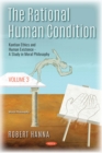 Image for The Rational Human Condition. Volume 3: Kantian Ethics and Human Existence - A Study in Moral Philosophy