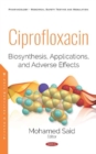Image for Ciprofloxacin  : biosynthesis, applications, and adverse effects