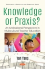 Image for Knowledge or praxis?: an attributional perspective in multicultural teacher education