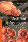 Image for Medicinal Mushrooms : Cultivation, Properties and Role in Health and Disease