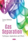 Image for Gas separation: techniques, applications, and effects
