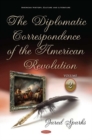 Image for The Diplomatic Correspondence of the American Revolution : Volume 2
