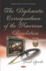 Image for The Diplomatic Correspondence of the American Revolution. Volume 3 of 12