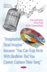 Image for Imagination dead imagine because you can trap birds with birdlime, but you cannot capture their song